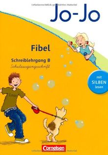 Jo-Jo Fibel - Allgemeine Ausgabe - Neubearbeitung: Schreiblehrgang B in Schulausgangsschrift
