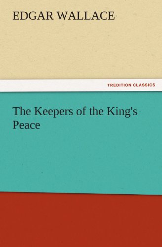 The Keepers of the King's Peace (TREDITION CLASSICS)