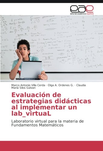 Evaluación de estrategias didácticas al implementar un lab_virtuaL: Laboratorio virtual para la materia de Fundamentos Matemáticos