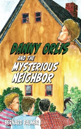 Danny Orlis and the Mysterious Neighbor (The Danny Orlis Series, Band 7)