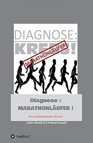 Diagnose: Marathonläufer: Ein autobiografischer Roman