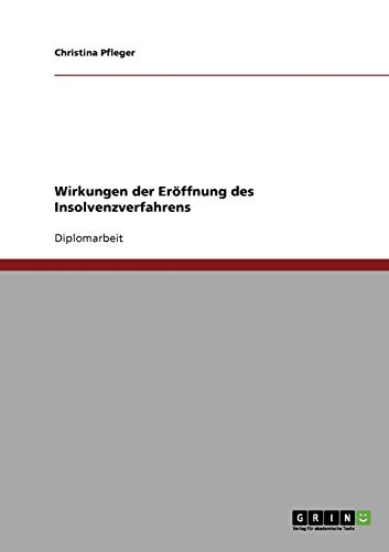 Wirkungen der Eröffnung des Insolvenzverfahrens