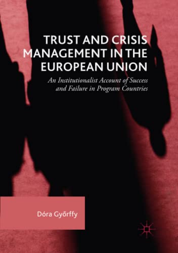 Trust and Crisis Management in the European Union: An Institutionalist Account of Success and Failure in Program Countries