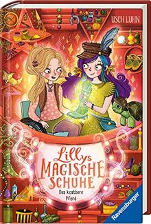 Lillys magische Schuhe, Band 7: Das kostbare Pferd (Lillys magische Schuhe, 7)