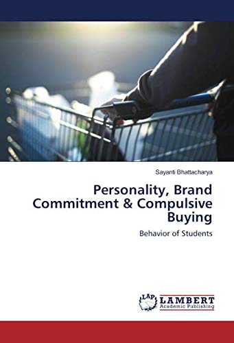 Personality, Brand Commitment & Compulsive Buying: Behavior of Students