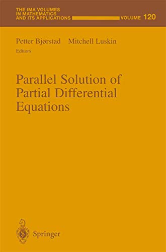 Parallel Solution of Partial Differential Equations (The IMA Volumes in Mathematics and its Applications, 120, Band 120)