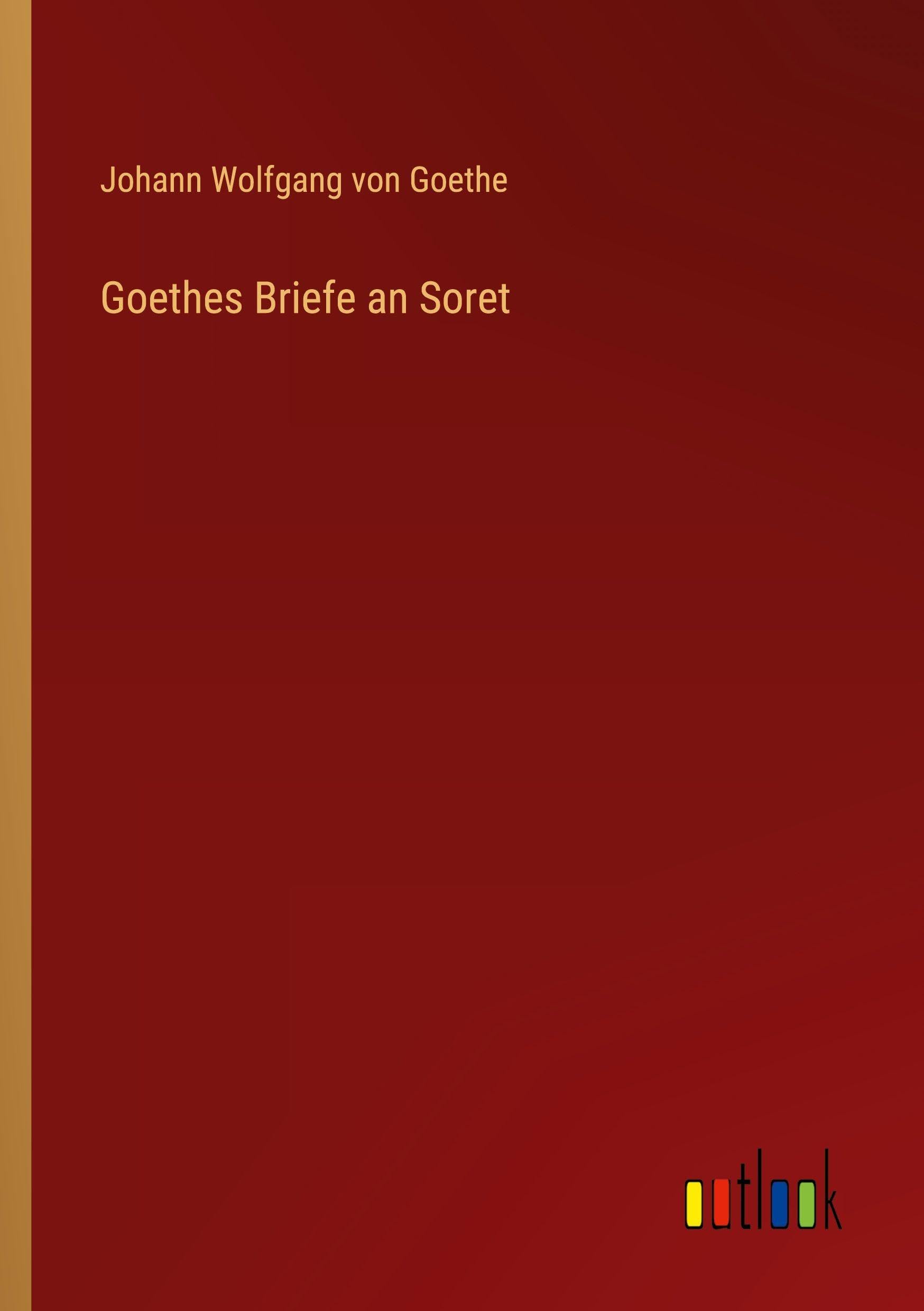 Goethes Briefe an Soret