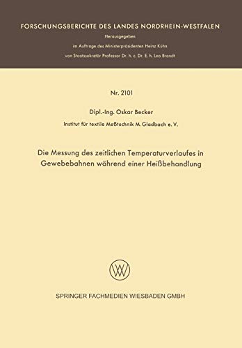 Die Messung des zeitlichen Temperaturverlaufes in Gewebebahnen während einer Heißbehandlung (Forschungsberichte des Landes Nordrhein-Westfalen)