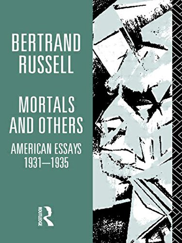 Mortals and Others, Volume I: American Essays 1931-1935: American Essays, 1931-35 (Bertrand Russell Paperbacks)