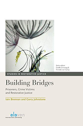 Building Bridges: Prisoners, Crime Victims and Restorative Justice (Studies in Restorative Justice, Band 1)