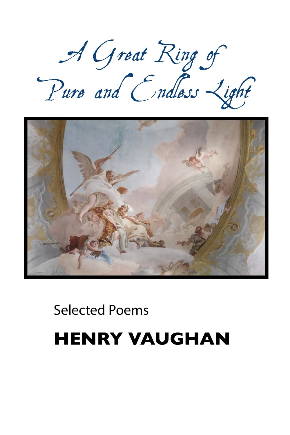 A Great Ring of Pure and Endless Light: Selected Poems (British Poets)