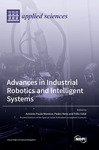 Advances in Industrial Robotics and Intelligent Systems