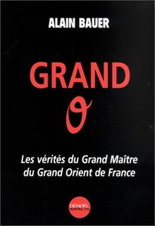 Grand O. Les vérités du grand maître du Grand Orient de France (Impacts)