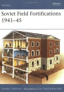 Soviet Field Fortifications 1941-45 (Fortress, Band 62)