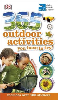 RSPB 365 Outdoor Activities You Have to Try (Dk Rspb)