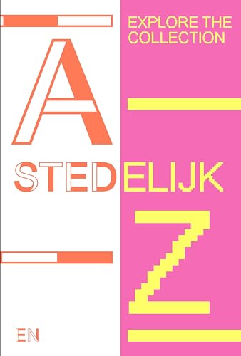 Stedelijk A-Z : Explore the Collection