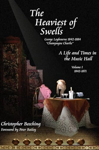 The Heaviest of Swells Vol I; A Life and Times in the Music Hall