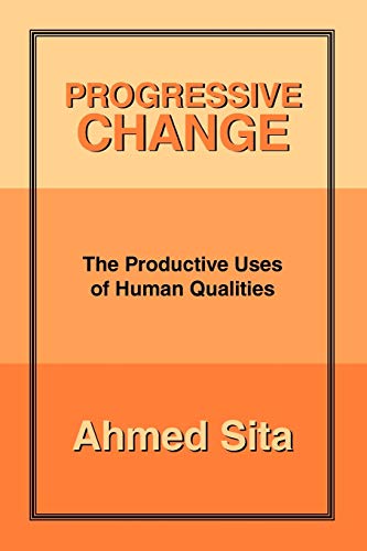 Progressive Change: The Productive Uses Of Human Qualities