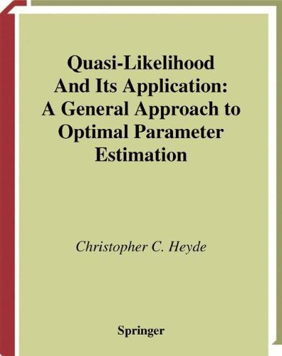 Quasi-Likelihood And Its Application: A General Approach to Optimal Parameter Estimation (Springer Series in Statistics)