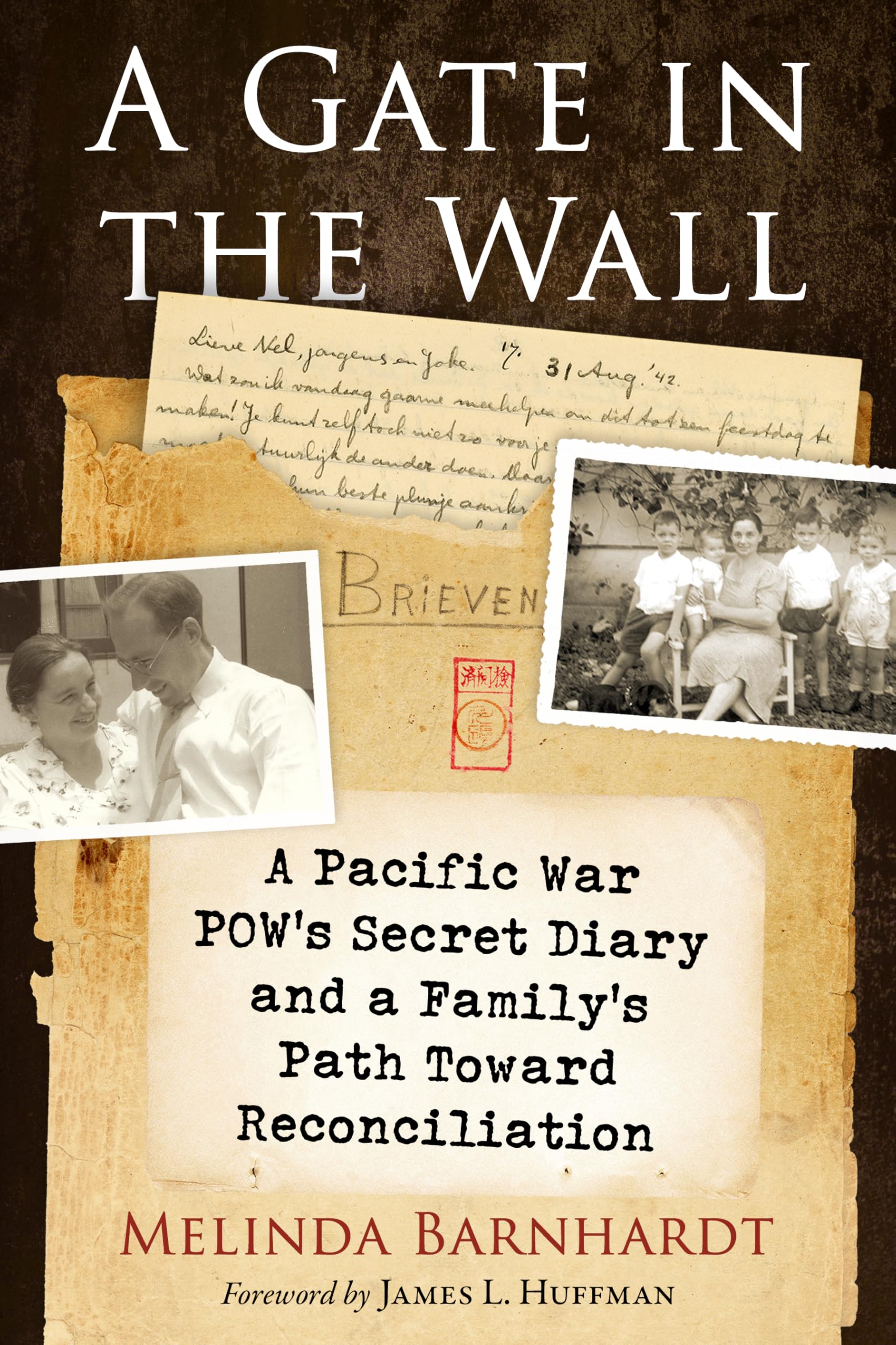 A Gate in the Wall: A Pacific War POW's Secret Diary and a Family's Path Toward Reconciliation