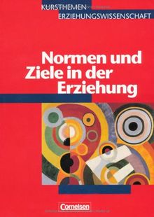 Kursthemen Erziehungswissenschaft - Allgemeine Ausgabe: Heft 5 - Normen ...