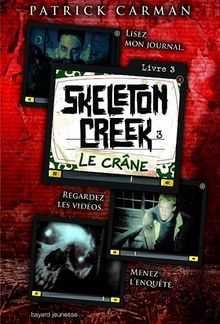 Skeleton Creek. Vol. 3. Le crâne