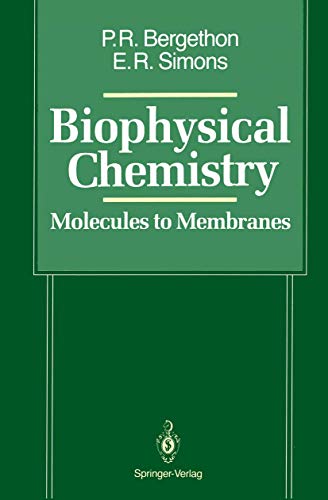 Biophysical Chemistry: Molecules to Membranes