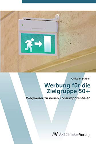 Werbung für die Zielgruppe 50+: Wegweiser zu neuen Konsumpotentialen
