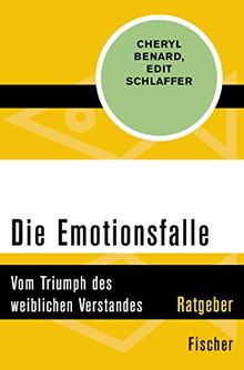 Die Emotionsfalle: Vom Triumph des weiblichen Verstandes