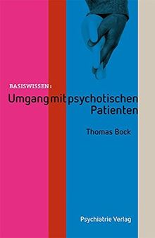 Umgang mit psychotischen Patienten (Basiswissen)