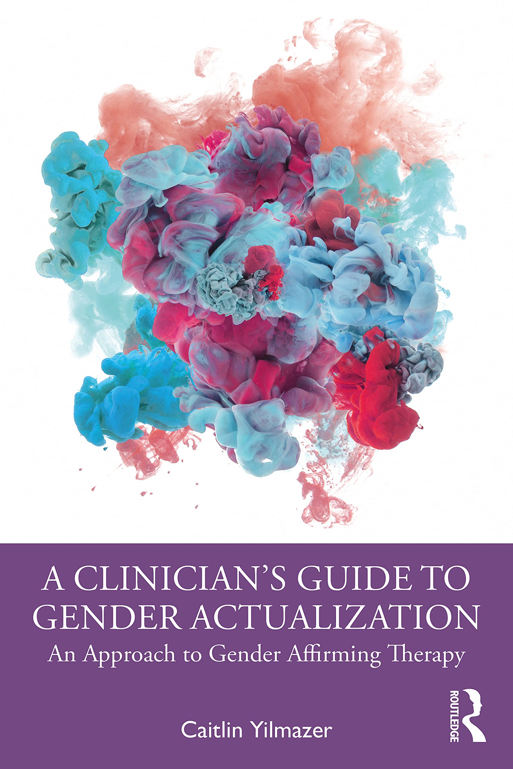 A Clinician’s Guide to Gender Actualization: An Approach to Gender Affirming Therapy