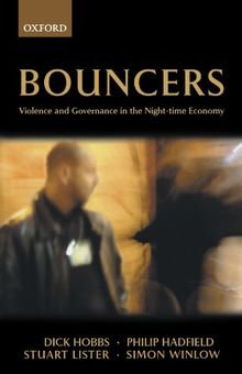 Bouncers: Violence and Governance in the Night-time Economy (Clarendon Studies in Criminology)