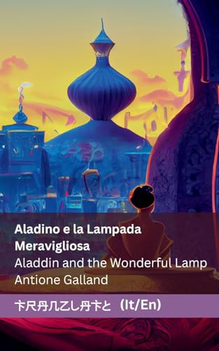 Aladino e la Lampada Meravigliosa / Aladdin and the Wonderful Lamp: Tranzlaty Italiano English