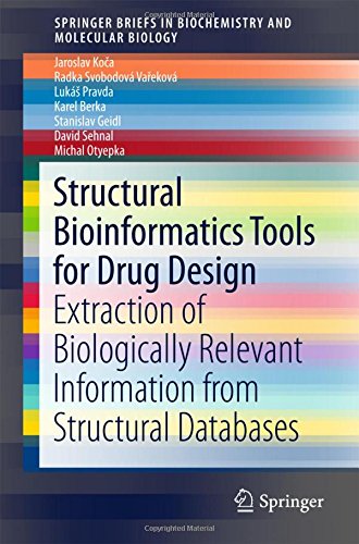 Structural Bioinformatics Tools for Drug Design: Extraction of Biologically Relevant Information from Structural Databases (SpringerBriefs in Biochemistry and Molecular Biology)