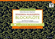 Senioren musizieren: Blockflöte: Ein behutsamer Lehrgang für Anfänger und späte Wiedereinsteiger. Band 1. Tenor- oder Alt-Blockflöte. Lehrbuch mit CD.