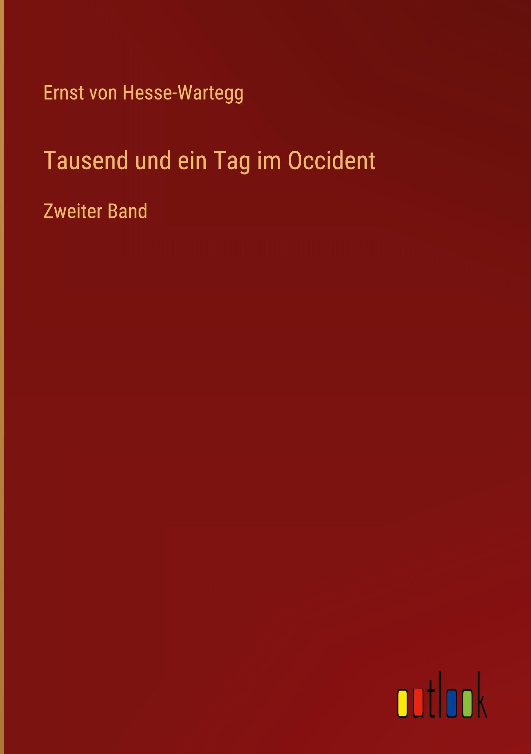 Tausend und ein Tag im Occident: Zweiter Band