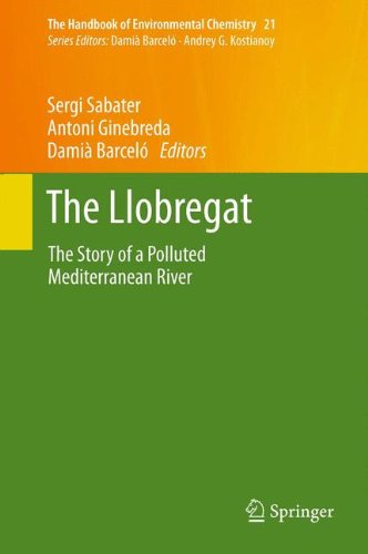The Llobregat: The Story of a Polluted Mediterranean River (The Handbook of Environmental Chemistry)