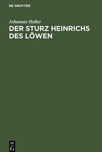 Der Sturz Heinrichs des Löwen: Eine quellenkritische und rechtsgeschichtliche Untersuchung