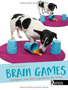 Brain Games: Intelligenz- und Aktionsspiele für den Hund