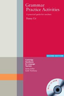 Grammar Practice Activities Paperback With CD-ROM: A Practical Guide for Teachers (Cambridge Handbooks for Language Teachers)