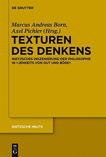 Texturen des Denkens: Nietzsches Inszenierung der Philosophie in Jenseits von Gut und Böse (Nietzsche Heute, Band 5)