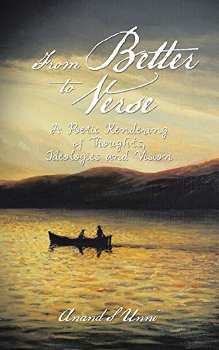 From Better to Verse: A Poetic Rendering Of Thoughts, Ideologies And Vision