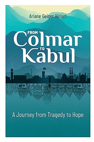 From Colmar to Kabul: A Journey from Tragedy to Hope