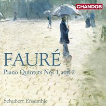 Faure: Klavierquintette Nr. 1 & 2