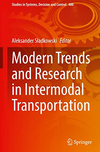 Modern Trends and Research in Intermodal Transportation (Studies in Systems, Decision and Control, 400, Band 400)