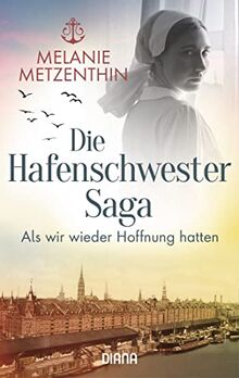 Die Hafenschwester-Saga (2): Als wir wieder Hoffnung hatten - Roman (Die Hafenschwester-Serie, Band 2)