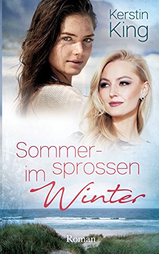 Sommersprossen im Winter: Roman