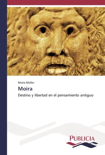 Moira: Destino y libertad en el pensamiento antiguo