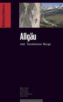 Kletterführer alpin Allgäu: incl. Tannheimer Berge