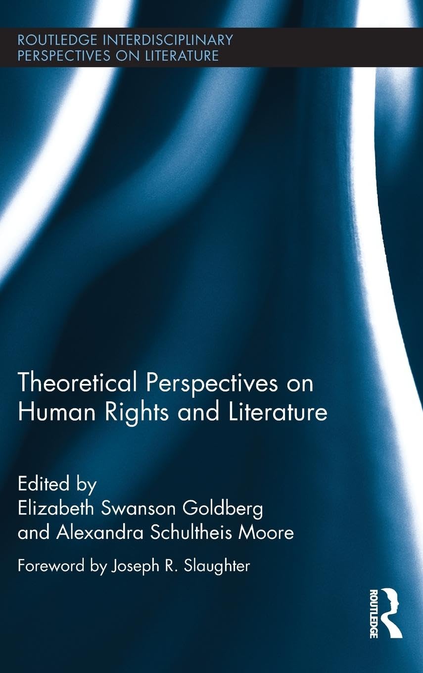 Theoretical Perspectives on Human Rights and Literature (Routledge Interdisciplinary Perspectives on Literature, 2, Band 2)